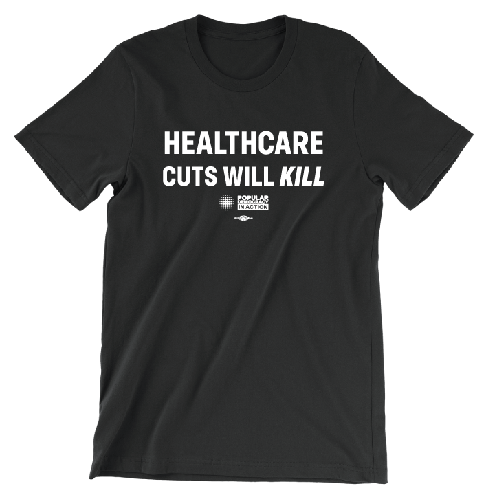Healthcare Cuts Will Kill (Black Tee)